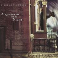 Pieces Of A Dream, Acquainted With The Night (CD)
