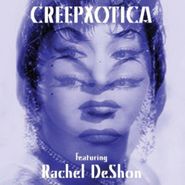 Creepxotica, Creepxotica Featuring Rachel Deshon (10")