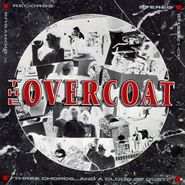 The Overcoat, Three Chords... And A Cloud Of Dust! (CD)