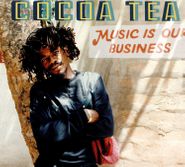 Cocoa Tea, Music Is Our Business (CD)