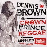 Dennis Brown, The Crown Prince Of Reggae: Singles (1972-1985) (LP)