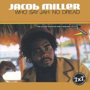 Jacob Miller, Who Say Jah No Dread: Classic Augustus Pablo Sessions 1974-1975 [Box Set] (7")