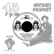 Michael Prophet, Hold On To What You Got (7")