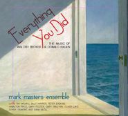 Mark Masters Ensemble, Everything You Did: The Music Of Walter Becker & Donald Fagen (CD)