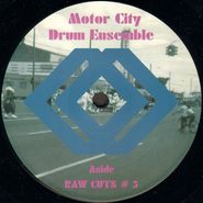 Motor City Drum Ensemble, Raw Cuts #5 & #6 (12")