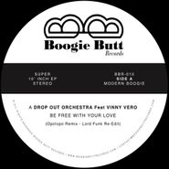Drop Out Orchestra, Be Free With Your Love / Fearless (10")
