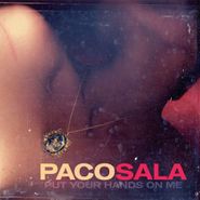 Paco Sala, Put Your Hands On Me (LP)