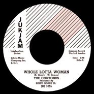 The Contours, Whole Lotta Woman (7")