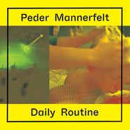 Peder Mannerfelt, Daily Routine (LP)