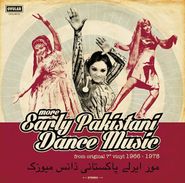 Various Artists, More Early Pakistani Dance Music From Original 7" Vinyl 1966-1978 (LP)
