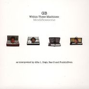 GB, Within These Machines: Modifications (12")