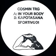 Cosmin TRG, In Your Body (12")