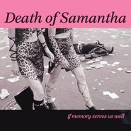 Death Of Samantha, If Memory Serves Us Well (LP)