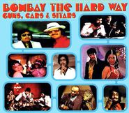 Kalyanji-Anandji , Bombay The Hard Way - Guns, Cars & Sitars (CD)