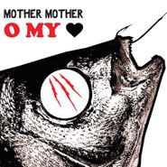 Mother Mother, O My ♥ (LP)