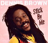 Dennis Brown, Stick By Me (CD)