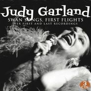 Judy Garland, Swan Songs, First Flights: Her First & Last Recordings (CD)