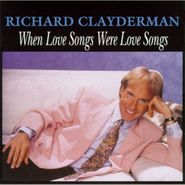 Richard Clayderman, When Love Songs Were Love Songs (CD)