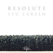 Stu Larsen, Resolute (LP)