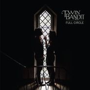 Twin Bandit, Full Circle (CD)