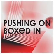 Boxed In, Pushing On (12")