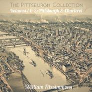 William Fitzsimmons, The Pittsburgh Collection Volumes 1 & 2: Pittsburgh & Charleroi (LP)