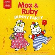 Max and Ruby, Max & Ruby Bunny Party (CD)