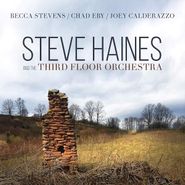 Steve Haines, Steve Haines & The Third Floor Orchestra (CD)