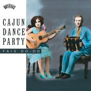 Various Artists, Cajun Dance Party: Fais Do-Do (CD)
