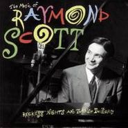 Raymond Scott, The Music of Raymond Scott: Reckless Nights & Turkish Twilights (CD)
