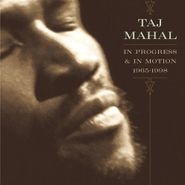 Taj Mahal, In Progress & In Motion: 1965 -1998 (CD)