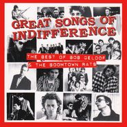 Bob Geldof, Great Songs Of Indifference: The Best Of Bob Geldof & The Boomtown Rats (CD)