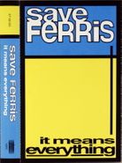 Save Ferris, It Means Everything (Cassette)