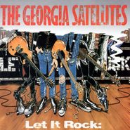 The Georgia Satellites, Let It Rock: Best Of The Georgia Satellites (CD)