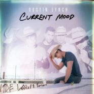 Dustin Lynch, Current Mood (CD)