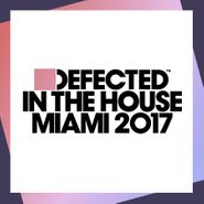 Various Artists, Defected In The House Miami 2017 (CD)