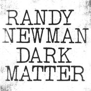 Randy Newman, Dark Matter (CD)
