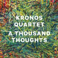 Kronos Quartet, A Thousand Thoughts (CD)