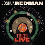 Joshua Redman, Trios Live (CD)