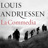 Louis Andriessen, La Commedia (CD)