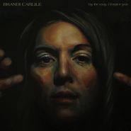 Brandi Carlile, By The Way, I Forgive You (CD)