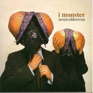 I Monster, Neveroddoreven (CD)