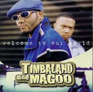 Timbaland & Magoo, Welcome To Our World (CD)
