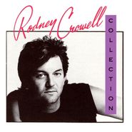 Rodney Crowell, The Rodney Crowell Collection (CD)