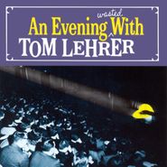 Tom Lehrer, An Evening Wasted With Tom Lehrer (CD)
