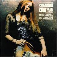 Shannon Curfman, Loud Guitars Big Suspicions (CD)
