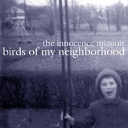 The Innocence Mission, Birds Of My Neighborhood (CD)