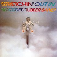 Bootsy's Rubber Band, Stretchin' Out In Bootsy's Rubber Band (LP)