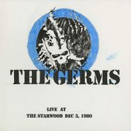 The Germs, Live At The Starwood Dec. 3, 1980 (LP)