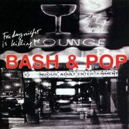 Bash & Pop, Friday Night Is Killing Me [Indie Exclusive] (LP)